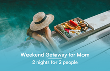 Weekend Getaway for Mom