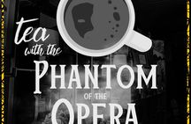 Tea with the Phantom of the Opera