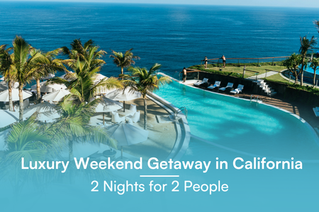 Luxury Weekend Getaway in California
