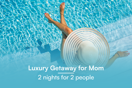 Luxury Getaway for Mom
