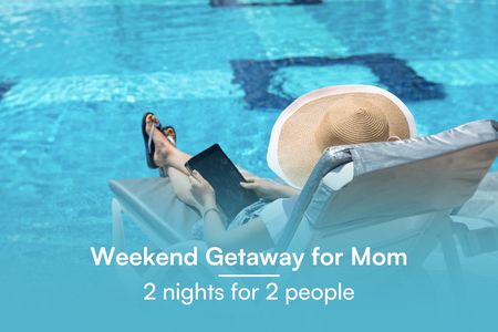Weekend Getaway for Mom