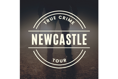 Newcastle true crime walking tour