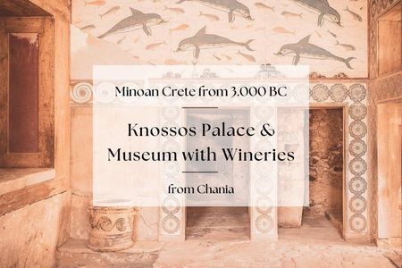 Tour of Knossos Palace and Heraklion museum from Chania