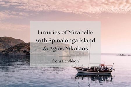 Private luxury tour of Mirabello with Spinalonga and Agios Nikolaos from Heraklion