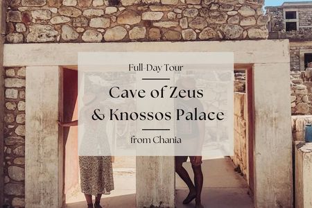 Private tour of the Cave of Zeus and Knossos palace from Chania and Rethymno