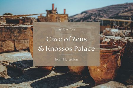 VIP Zeus Cave and Knossos Palace Private Tour from Heraklion and Elounda