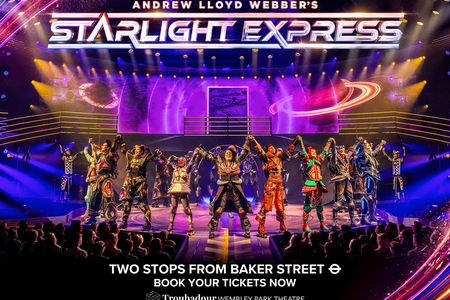 Tickets for Starlight Express the Musical at the Troubadour Wembley Park Theatre