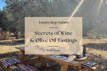 Chania Luxuries: Secrets of Wine and Olive Oil Tastings