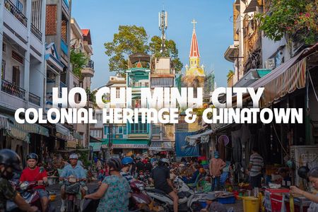 Full-Day Ho Chi Minh City Tour with Colonial Heritage & Chinatown