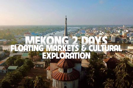 Mekong Delta 2-Day Tour: Floating Markets & Cultural Exploration