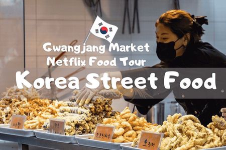 Gwangjang market Netflix Food Walking Tour with Insadong