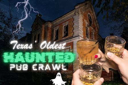 Texas’ Oldest Haunted Pub Crawl Shared Walking Tour