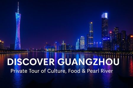 Discover Guangzhou: Private Tour of Culture, Food & Pearl River