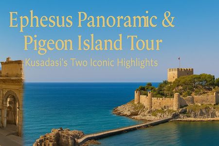 Panaromic Ephesus & Pigeon Island Tour + Lunch -Opt Turkish Bath