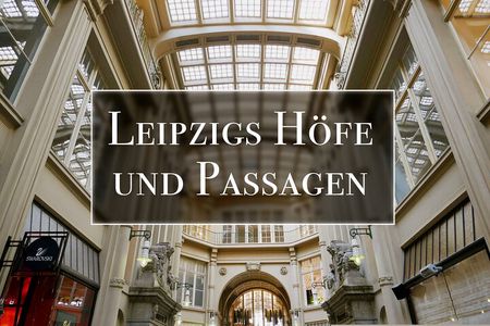 Leipzig's Courtyards and Passages - Guided Tour for a Private Group