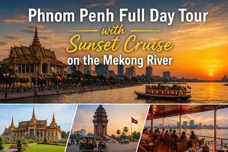 Phnom Penh Full Day Tour with Sunset Cruise on the Mekong River