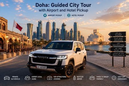 Doha: Guided City Tour with Airport and Hotel Pickup