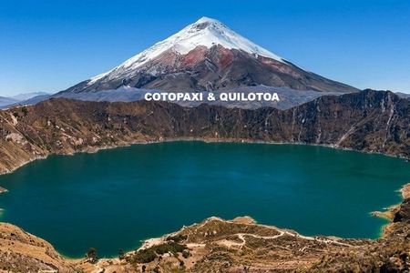 Cotopaxi Volcano and Quilotoa Lake Guided Private Tour