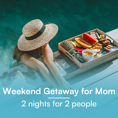 Weekend Getaway for Mom