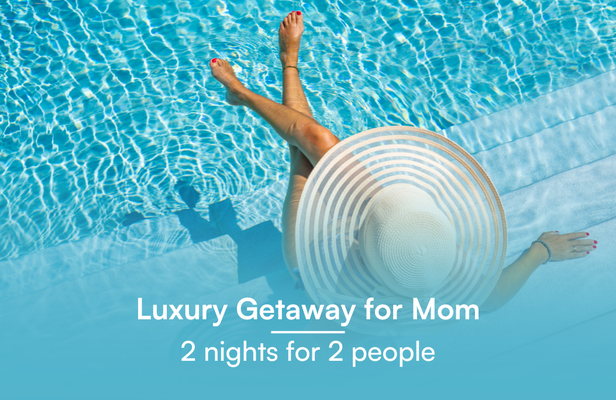 Luxury Getaway for Mom