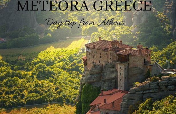 The Top Meteora Greece Private Day Tour from Athens