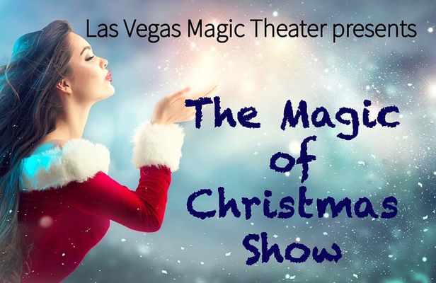 Magic of Christmas Show at Las Vegas Magic Theater