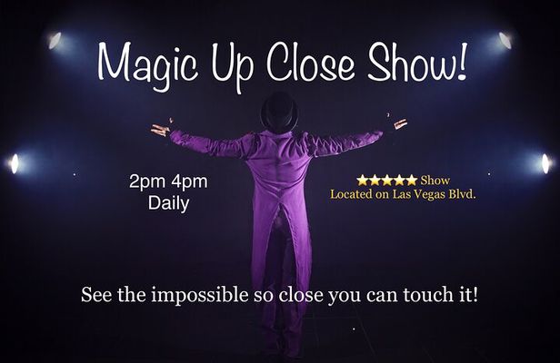 Magic Up Close Early Show on the Strip