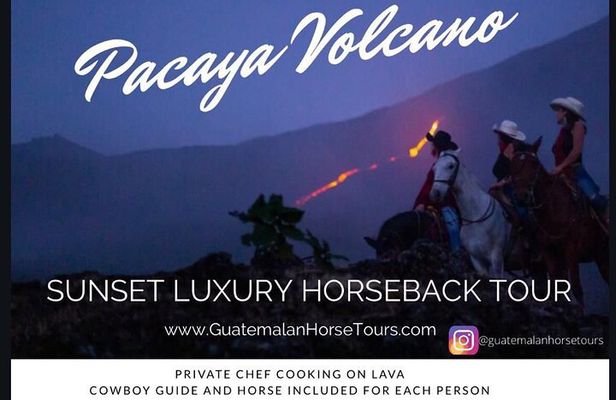 Pacaya Volcano Luxury Horseback Riding Tour