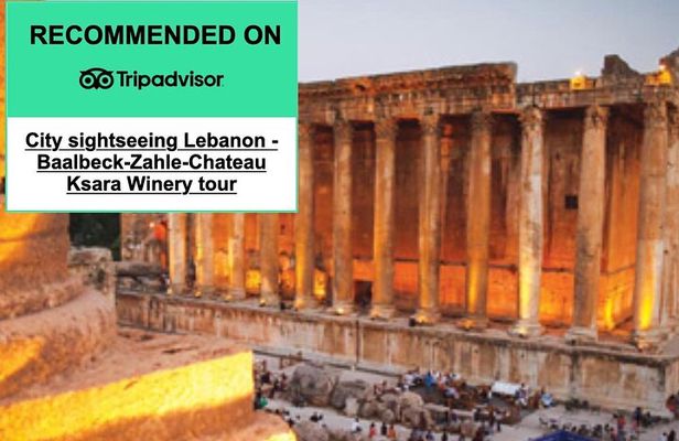 Lebanon tour Baalbek ruins & Ksara w/pick-up, lunch,guide+entries