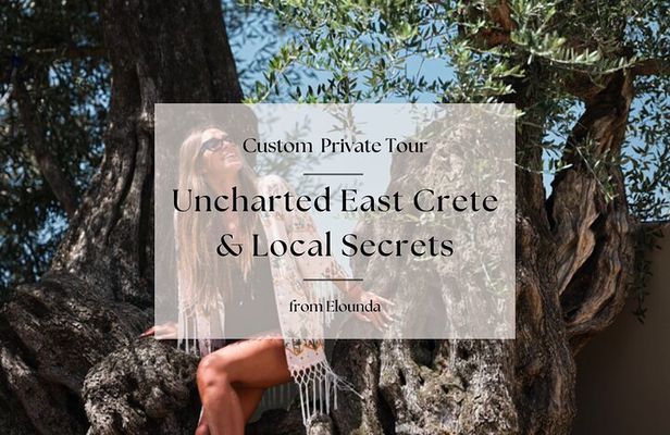Uncharted East Crete & Local Secrets Private Tour from Elounda