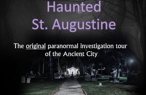 Haunted Saint Augustine A Paranormal Investigation