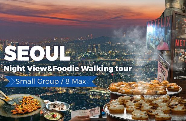 Seoul City Night View and Foodie Walking Tour