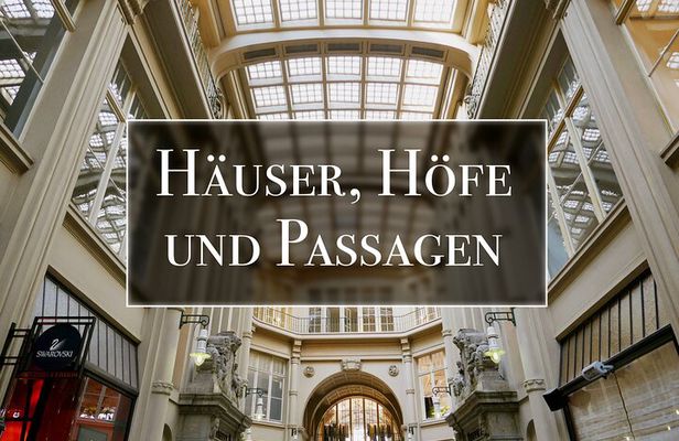 Houses, Courtyards and Passages - Private City Tour of Leipzig