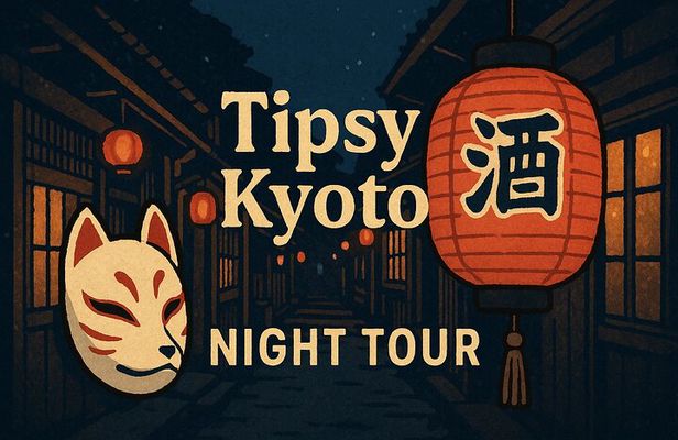 Tipsy Kyoto Night Tour