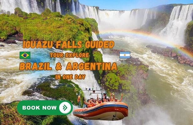 Brazil and Argentina Guided Day Tour in Iguazu Falls