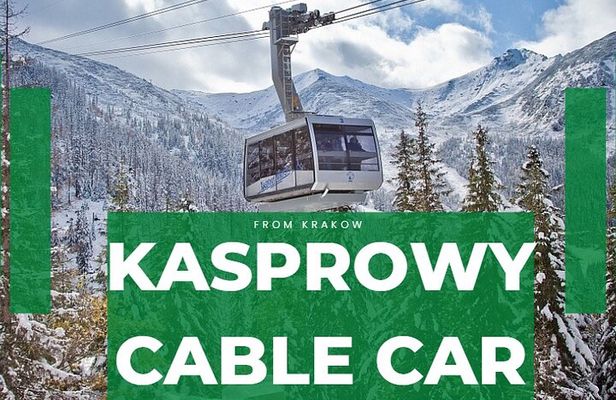 Krakow; Cable Car to Kasprowy Wierch with Zakopane Private Tour