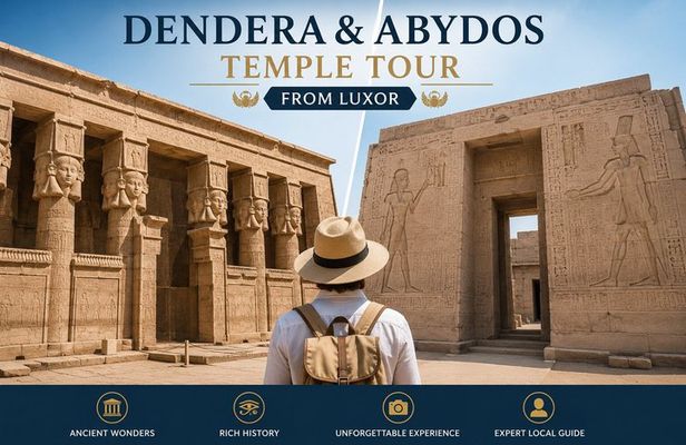 Dendera & Abydos Temple Tour from Luxor