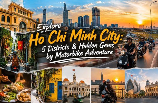 Explore Ho Chi Minh City 5 Districts and Hidden Gems
